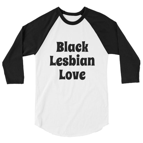 Black Lesbian Love 3/4 sleeve raglan shirt