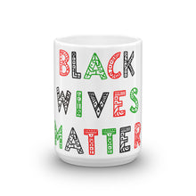 Load image into Gallery viewer, Black Wives Matter Mug (Signature Collection)