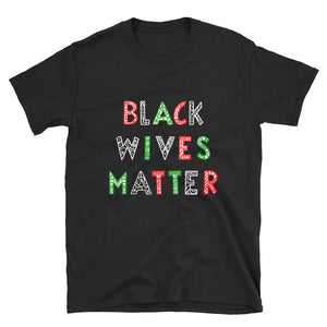 Black Wives Matter Crew Neck (Signature Collection)